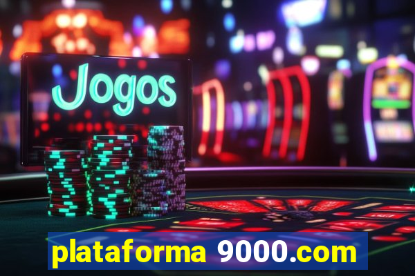 plataforma 9000.com